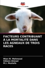 Facteurs Contribuant A La Mortalite Dans Les Agneaux de Trois Races - Book