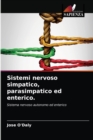 Sistemi nervoso simpatico, parasimpatico ed enterico. - Book