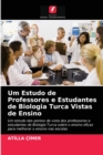 Um Estudo de Professores e Estudantes de Biologia Turca Vistas de Ensino - Book