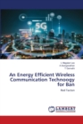 An Energy Efficient Wireless Communication Technoogy for Ban - Book