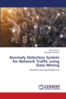 Anomaly Detection System for Network Traffic using Data Mining - Book