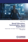 Novel Education, Technologies, Space Exploration - Book