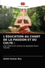 L'Education Au Chant de la Passion Et Du Culte - Book