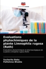 Evaluations phytochimiques de la plante Limnophila rugosa (Roth) - Book