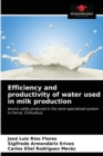 Efficiency and productivity of water used in milk production - Book