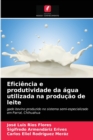Eficiencia e produtividade da agua utilizada na producao de leite - Book