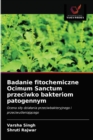 Badanie fitochemiczne Ocimum Sanctum przeciwko bakteriom patogennym - Book
