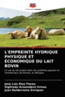 L'Empreinte Hydrique Physique Et Economique Du Lait Bovin - Book
