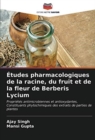 Etudes pharmacologiques de la racine, du fruit et de la fleur de Berberis Lycium - Book