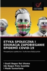 Etyka Spoleczna I Edukacja Zapobieganie Epidemii Covid-19 - Book