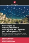 Prevencao da Pleuropneumonia Contagiosa da Caprinea por imunoprofilaxia - Book