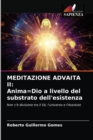 Meditazione Advaita II : Anima=Dio a livello del substrato dell'esistenza - Book