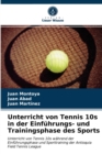 Unterricht von Tennis 10s in der Einfuhrungs- und Trainingsphase des Sports - Book