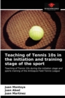 Teaching of Tennis 10s in the initiation and training stage of the sport - Book