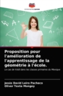 Proposition pour l'amelioration de l'apprentissage de la geometrie a l'ecole. - Book