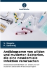 Antibiogramm von wilden und mutierten Bakterien, die eine nosokomiale Infektion verursachen - Book