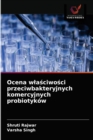 Ocena wla&#347;ciwo&#347;ci przeciwbakteryjnych komercyjnych probiotykow - Book