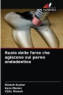 Ruolo delle forze che agiscono sul perno endodontico - Book