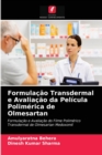 Formulacao Transdermal e Avaliacao da Pelicula Polimerica de Olmesartan - Book