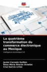 La quatrieme transformation du commerce electronique au Mexique - Book