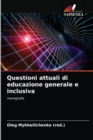 Questioni attuali di educazione generale e inclusiva - Book