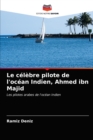 Le celebre pilote de l'ocean Indien, Ahmed ibn Majid - Book