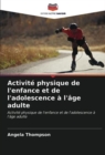 Activite physique de l'enfance et de l'adolescence a l'age adulte - Book