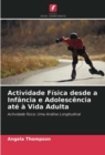 Actividade Fisica desde a Infancia e Adolescencia ate a Vida Adulta - Book