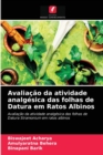 Avaliacao da atividade analgesica das folhas de Datura em Ratos Albinos - Book