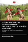 L'Education Et Le Developpement Culturel de la Societe Humaine - Book