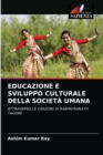 Educazione E Sviluppo Culturale Della Societa Umana - Book