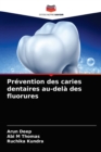 Prevention des caries dentaires au-dela des fluorures - Book