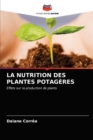La Nutrition Des Plantes Potageres - Book