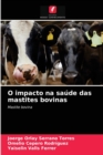 O impacto na saude das mastites bovinas - Book