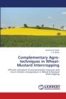 Complementary Agro-techniques in Wheat-Mustard Intercropping - Book