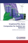 Graphene/TiO2 Nano Composites for Sodium Ion Batteries - Book