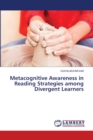 Metacognitive Awareness in Reading Strategies among Divergent Learners - Book