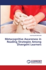 Metacognitive Awareness in Reading Strategies Among Divergent Learners - Book
