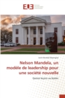 Nelson Mandela, un modele de leadership pour une societe nouvelle - Book
