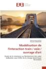 Modelisation de l'interaction train / voie / ouvrage d'art - Book