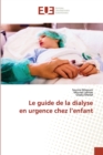 Le guide de la dialyse en urgence chez l'enfant - Book