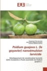 Psidium guajava L. (le goyavier) nanoemulsion larvicide - Book