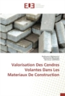 Valorisation Des Cendres Volantes Dans Les Materiaux De Construction - Book