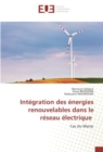 Integration des energies renouvelables dans le reseau electrique - Book