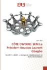 Cote d'Ivoire : SEM Le President Koudou Laurent Gbagbo - Book