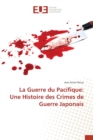 La Guerre du Pacifique : Une Histoire des Crimes de Guerre Japonais - Book