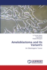 Ameloblastoma and Its Variant's - Book