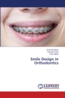 Smile Design in Orthodontics - Book