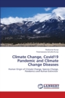 Climate Change, Covid19 Pandemic and Climate Change Diseases - Book