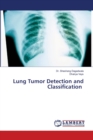 Lung Tumor Detection and Classification - Book